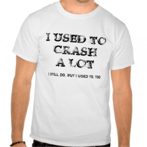 Used to Crash a Lot Dirt Bike Motocross T-Shirt from Zazzle.com