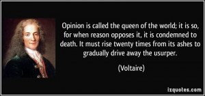 ... times from its ashes to gradually drive away the usurper. - Voltaire