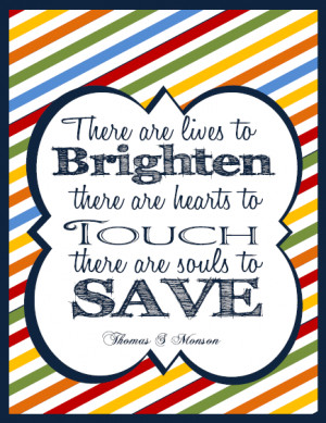 ... to touch there are souls to save monson general conference quote