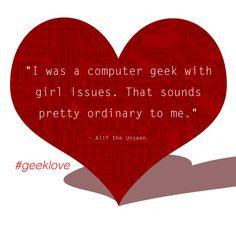... ALIF THE UNSEEN by G. Willow Wilson #GeekLove Valentine's Day Quotes