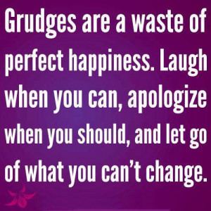 Happiness Quotes Grudges are a waste of perfect happiness