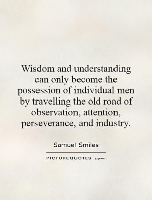 Wisdom and understanding can only become the possession of individual ...