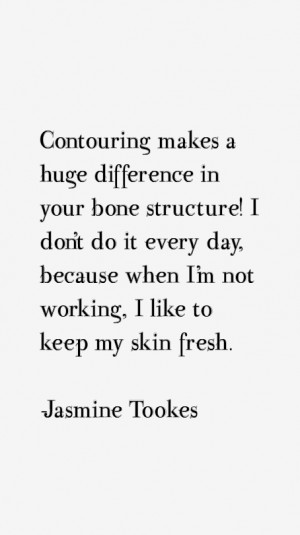 Contouring makes a huge difference in your bone structure! I don't do ...