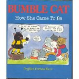 Bumble Cat: How She Came To Be by Phyllis Forbes Kerr (1985)