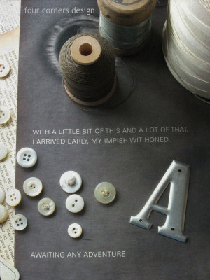 The above quote is a page from an old Anthropologie catalog...I've ...