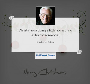 Daily Quote: Christmas is Doing a Little Something Extra for Someone