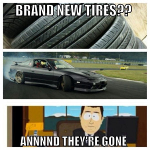 Brand New Tires?? Annnnd They're Gone