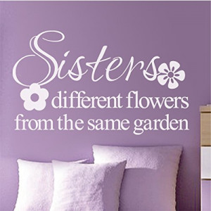 Flowers From The Same Garden Family Wall Decal Sisters Wall Quote ...