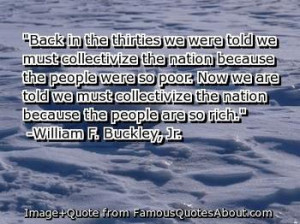 William F Buckley's quote “Back in the thirties we were told we must ...