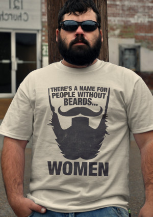 THERE'S A NAME FOR PEOPLE WITHOUT BEARDS... WOMEN T-SHIRT - BEARD T ...