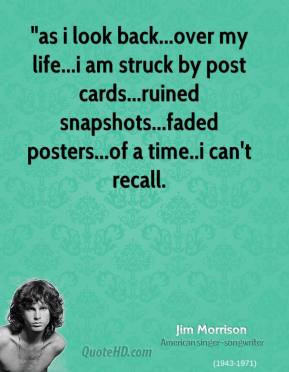 jim-morrison-quote-as-i-look-backover-my-lifei-am-struck-by-post.jpg
