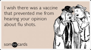 Funny Seasonal Ecard: I wish there was a vaccine that prevented me ...