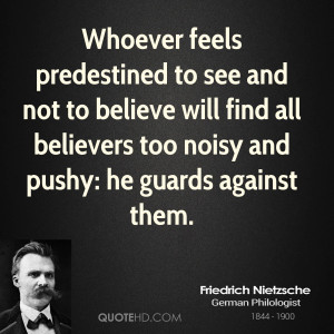 Whoever feels predestined to see and not to believe will find all ...