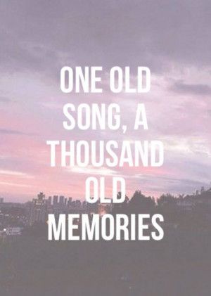 memories old quotes song thousand