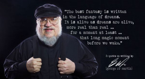 Click the image for 19 more George RR Martin's quotes on writing