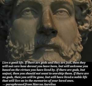 Paraphrased quote from Marcus Aurelius