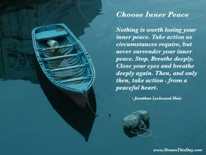 choose inner peace nothing is worth losing your inner peace