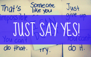 Just Say Yes - Inspired by Zoella