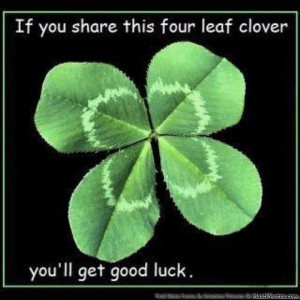 Goodluck Four Leaf Clover, Share It To Get A Good Luck
