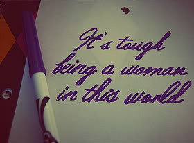 Being A Woman Quotes & Sayings