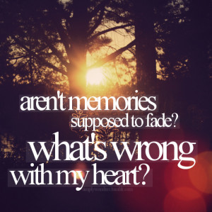 fade, heart, memories, quote, sunlight, typography, wrong