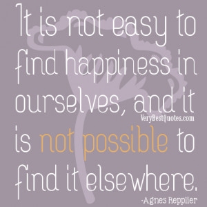 ... -About-Happiness-It-is-not-easy-to-find-happiness-in-ourselves.jpg