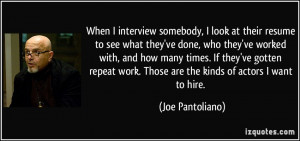 When I interview somebody, I look at their resume to see what they've ...