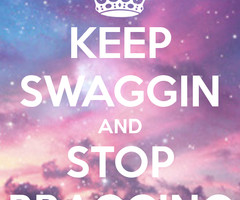 KEEP SWAGGIN AND STOP BRAGGING - KEEP CALM AND CARRY ON Image ...