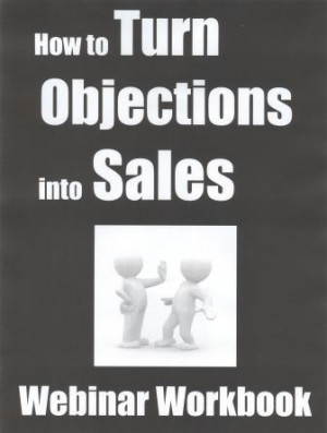 includes turn objections into sales workbook test your objection ...