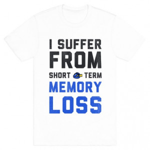 Suffer from Short Term Memory Loss