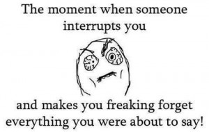 freak, interrupt, meme, quote, say, someone, speak, text, troll
