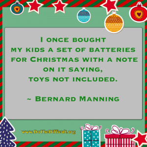 ... batteries for Christmas with a note on it saying, toys not included