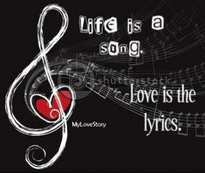 Cute Quotes About Music And Life My Love Story EEDm8elV