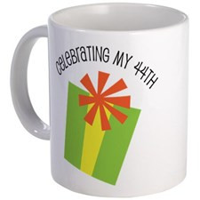 Celebrating My 44th Birthday Mug for