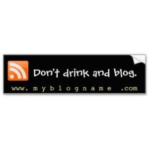 Funny Quotes for Bloggers Bumper Sticker