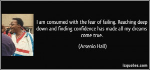 am consumed with the fear of failing. Reaching deep down and finding ...
