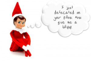 My response when people ask me if we do Elf on the Shelf.