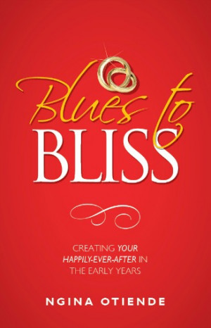 Blues to Bliss: Creating Your Happily-ever-after in the Early yearsrly ...