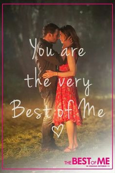 You are the very Best of Me More