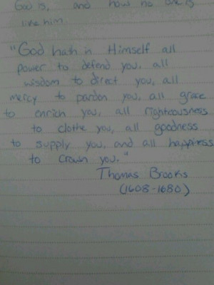 Quote by Thomas Brooks...my new favorite quote! :)