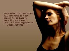 celeb love quotes julia roberts you know it s love more quotes julia ...