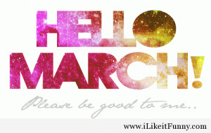 hello march please be good