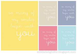 So many of my smiles begin with you - free 5x7 printables