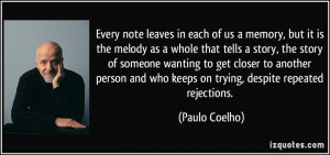... and who keeps on trying, despite repeated rejections. - Paulo Coelho