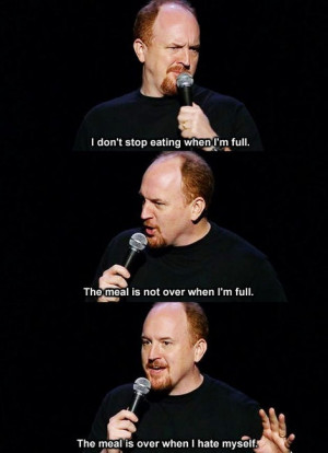 Thanksgiving meme Louis C.K. the meal is over when I hate myself