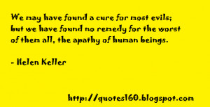 We may have found a cure for most evils; but we have found no remedy ...