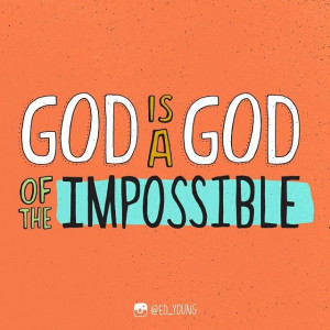 God is a God of the impossible