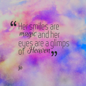 Quotes Picture: her smiles are magic and her eyes are a glimps of ...