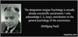 The designation Jungian Psychology is actually already unscientific ...
