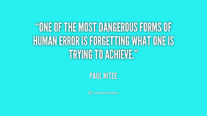 One of the most dangerous forms of human error is forgetting what one ...